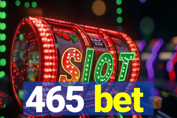 465 bet